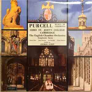 Purcell, George Guest , St. John's College Choir, English Chamber Orchestra - Musica De Ceremonia