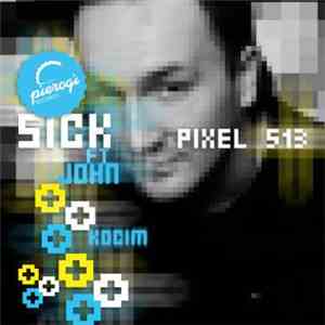 Sick  Ft. John & Kocin - Pixel 513