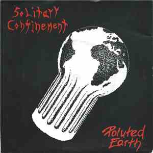 Solitary Confinement - Poluted Earth