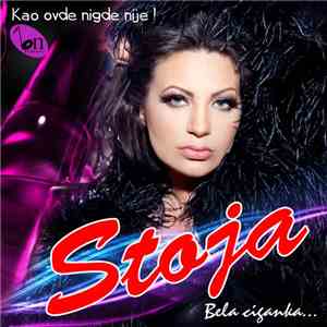 Stoja - Kao Ovde Nigde Nije ! / Bela Ciganka