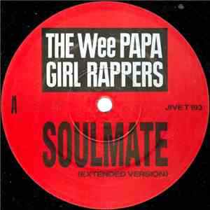 The Wee Papa Girl Rappers - Soulmate / We Know It