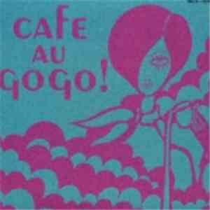 Various - Cafe Au Go Go!
