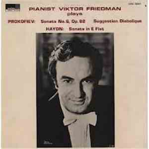 Viktor Friedman - Prokofiev / Haydn - Sonata No. 6, Op. 82 / Suggestion Diabolique / Sonata In E Flat