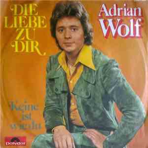 Adrian Wolf - Die Liebe Zu Dir