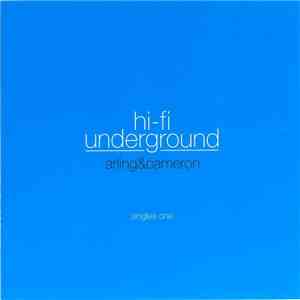 Arling & Cameron - Hi-Fi Underground (Singles One)