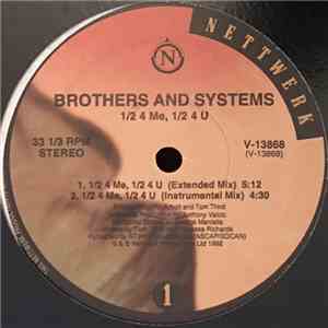 Brothers And Systems - 1/2 4 Me, 1/2 4 U