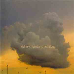 Del Rey  - Speak It Not Aloud