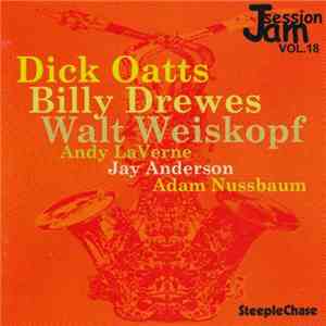 Dick Oatts / Billy Drewes / Walt Weiskopf - Jam Session, Vol. 18