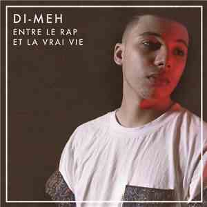 Di-Meh - Entre le rap et la vraie vie