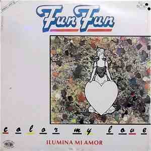 Fun Fun - Color My Love = Ilumina Mi Amor