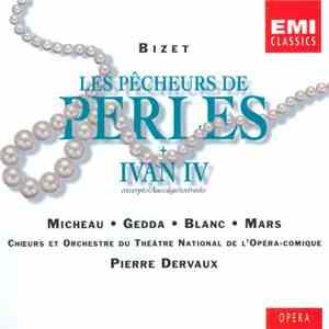 Georges Bizet, Pierre Dervaux  - Les Pêcheurs de Perles + Ivan IV (Highlights)