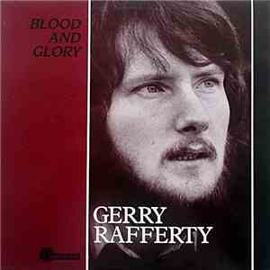 Gerry Rafferty - Blood And Glory