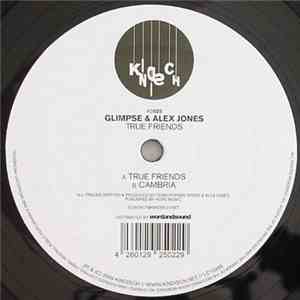 Glimpse & Alex Jones  - True Friends