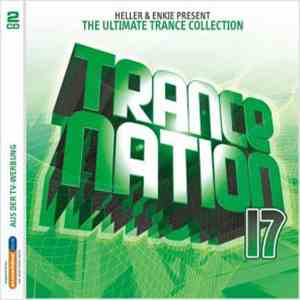 Heller & Enkie - Trance Nation 17 - The Ultimate Trance Collection