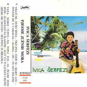Ivica Šerfezi - Pjesme Južnih Mora