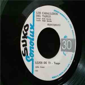 Los Caballeros Del Tango - Lejos De Ti / Ésta Noche De Tango