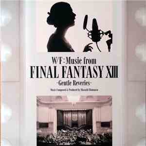 Masashi Hamauzu - W/F: Music From Final Fantasy XIII -Gentle Reveries-