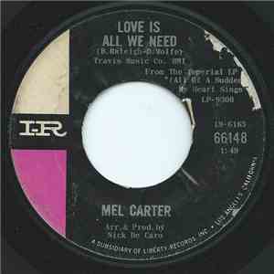 Mel Carter - Love Is All We Need / I Wish I Didn't Love You So