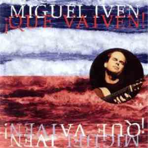 Miguel Iven - ¡Que Vaivén!