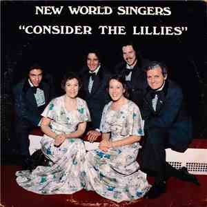 New World Singers  - Consider The Lillies
