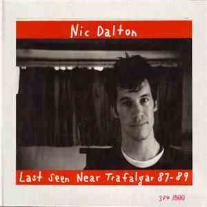 Nic Dalton - Last Seen Near Trafalgar 87-89