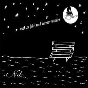 Nils  - Viel Zu Früh Und Immer Wieder