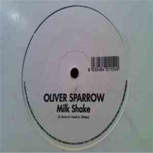 Oliver Sparrow - Milk Shake