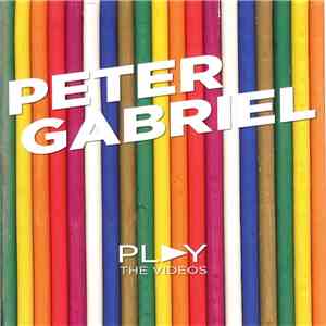 Peter Gabriel - Play The Videos