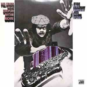 Phil Woods And His European Rhythm Machine - At The Frankfurt Jazz Festival