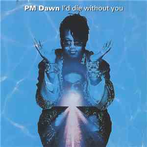 P.M. Dawn - I'd Die Without You