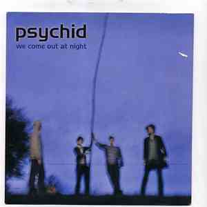 Psychid - We Come Out At Night