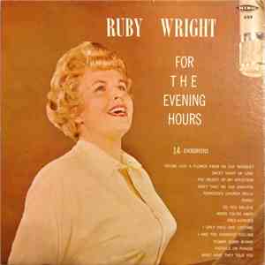 Ruby Wright  - For The Evening Hours