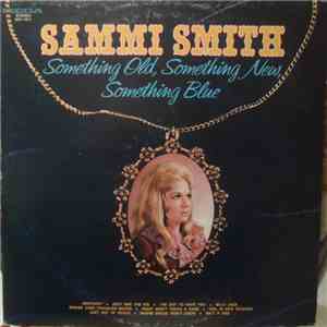 Sammi Smith - Something Old, Something New, Something Blue