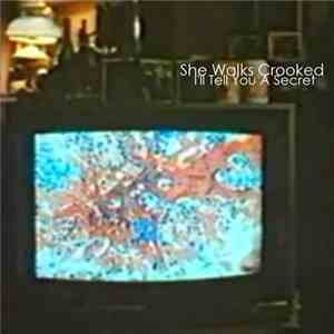 She Walks Crooked - I'll Tell You A Secret