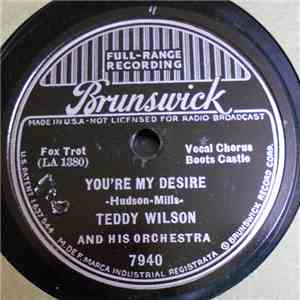 Teddy Wilson And His Orchestra - You're My Desire / Remember Me