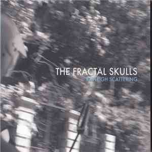 The Fractal Skulls - Rayleigh Scattering