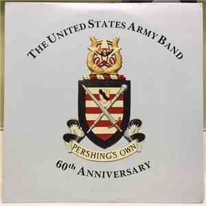 The United States Army Band - 60th Anniversary