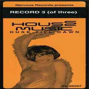 Various - House Music: Dusk Till Dawn Volume 1, Record 3