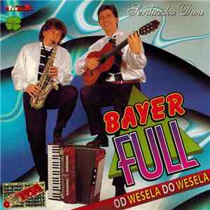 Bayer Full - Od Wesela Do Wesela - Serduszka Dwa