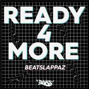 Beatslappaz - Ready 4 More