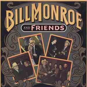 Bill Monroe - Bill Monroe And Friends