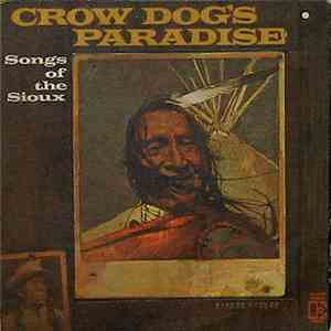 Crow Dog's Paradise - Songs Of The Sioux