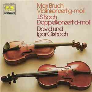 David Oistrach, Igor Oistrach - Max Bruch Violinkonzert G-Moll • J.S. Bach  ...