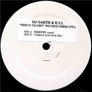 DJ Garth & ETI - Disco Glory (Wicked Rmxs Pt1)