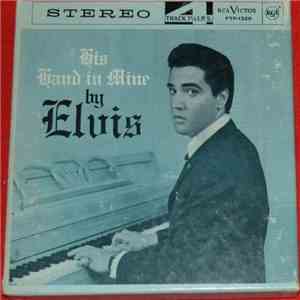 Elvis Presley - His Hand In Mine