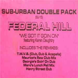 Federal Hill - We Got It Goin On