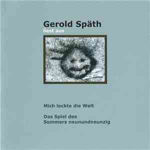 Gerold Späth - Gerold Späth Liest Aus Mich Lockte Die Welt, Das Spiel Des S ...