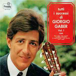 Giorgio Gaber - Tutti I Successi Di Giorgio Gaber Vol. 1