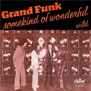 Grand Funk - Some Kind Of Wonderful