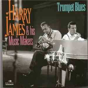 Harry James & His Music Makers - Trumpet Blues
